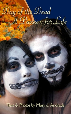 Day of the Dead A Passion for Life