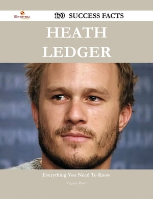 Heath Ledger 170 Success Facts - Everything you need to know about Heath Ledger