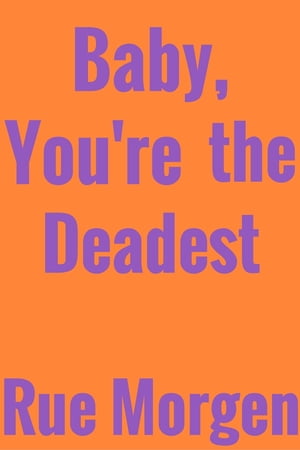 ŷKoboŻҽҥȥ㤨Baby, You're the Deadest A Short StoryŻҽҡ[ Rue Morgen ]פβǤʤ117ߤˤʤޤ