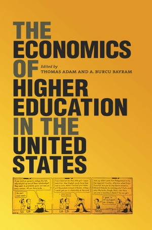 The Economics of Higher Education in the United States【電子書籍】 Jordan Hensley