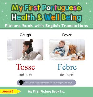 My First Portuguese Health and Well Being Picture Book with English Translations Teach Learn Basic Portuguese words for Children, 19【電子書籍】 Luana S.