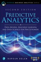 Predictive Analytics Data Mining, Machine Learning and Data Science for Practitioners