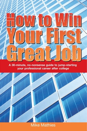 How to Win Your First Great Job