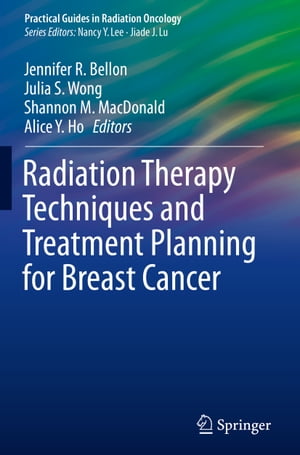 Radiation Therapy Techniques and Treatment Planning for Breast Cancer【電子書籍】