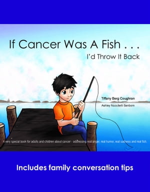 If Cancer Was a Fish: I'd Thro