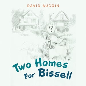 Two Homes for Bissell