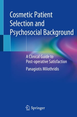 ŷKoboŻҽҥȥ㤨Cosmetic Patient Selection and Psychosocial Background A Clinical Guide to Post-operative SatisfactionŻҽҡ[ Panagiotis Milothridis ]פβǤʤ6,076ߤˤʤޤ