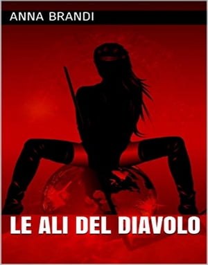Le Ali Del Diavolo【電子書籍】[ Anna Brand
