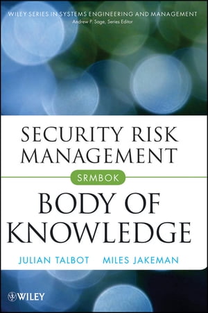 Security Risk Management Body of Knowledge【電子書籍】 Julian Talbot