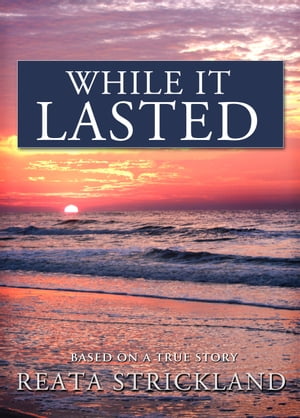 While It Lasted【電子書籍】[ Reata Strickland ]