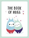 The Book of Hugs The Perfect Gift for Cuddle Lovers【電子書籍】[ Summersdale Publisher...