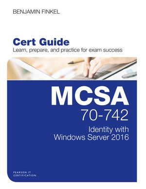 MCSA 70-742 Cert Guide