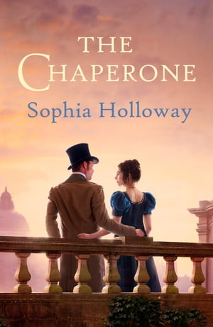 The Chaperone The page-turning Regency romance from the author of KingscastleŻҽҡ[ Sophia Holloway ]