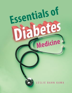Essentials of Diabetes Medicine【電子書籍】[ Leslie Bahn Kawa ]