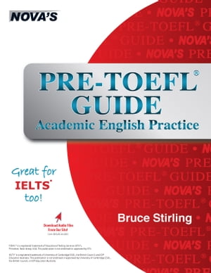 Pre-TOEFL Guide Academic English Practice - Great for IELTS too!【電子書籍】[ Bruce Stirling ]