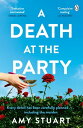 A Death At The Party ‘Seductive and twisted. Highly recommended!’ - SHARI LAPENA