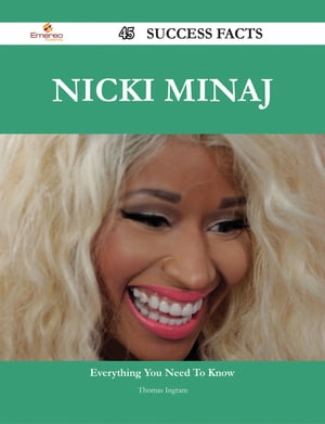 Nicki Minaj 45 Success Facts - Everything you need to know about Nicki MinajŻҽҡ[ Thomas Ingram ]