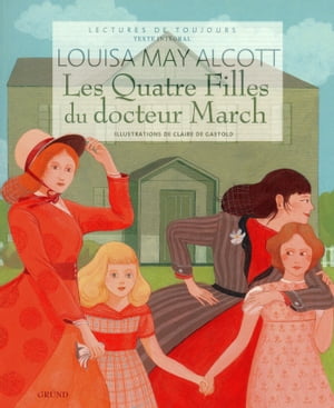 Les quatre filles du docteur March【電子書籍】[ Louisa May Alcott ]