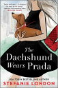 The Dachshund Wears Prada A Rom Com【電子書籍】[ Stefanie London ]