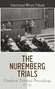 The Nuremberg Trials: Complete Tribunal Proceedings (V. 11) Trial Proceedings From 16 May 1946 to 28 May 1946【電子書籍】 International Military Tribunal