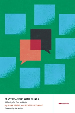 Conversations with Things UX Design for Chat and Voice【電子書籍】 Diana Deibel