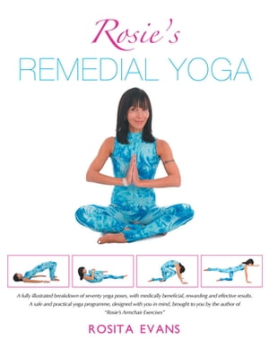 Rosie's Remedial Yoga (Full Color Edition)【電子書籍】[ Rosita Evans ]