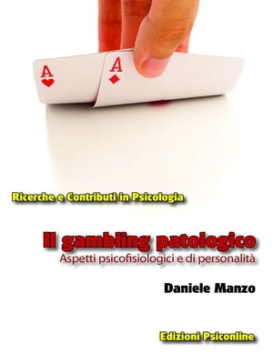 Il gambling patologico. Aspetti psicofisiologici e di personalità