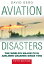 Aviation Disasters The Worlds Major Civil Airliner Crashes Since 1950Żҽҡ[ David Gero ]