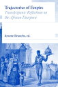 ŷKoboŻҽҥȥ㤨Trajectories of Empire Transhispanic Reflections on the African DiasporaŻҽҡ[ Elizabeth Wright ]פβǤʤ2,269ߤˤʤޤ