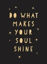 ŷKoboŻҽҥȥ㤨Do What Makes Your Soul Shine Inspiring Quotes to Help You Live Your Best LifeŻҽҡ[ Summersdale Publishers ]פβǤʤ623ߤˤʤޤ