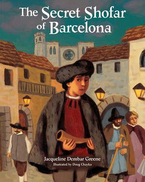 The Secret Shofar of Barcelona【電子書籍】[ Jacqueline Dembar Greene ]