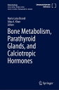 Bone Metabolism, Parathyroid Glands, and Calciotropic Hormones【電子書籍】