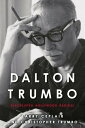 Dalton Trumbo Blacklisted Hollywood Radical【電子書籍】 Larry Ceplair