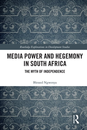 Media Power and Hegemony in South Africa