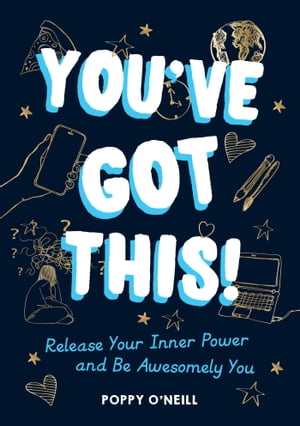 You've Got This! Release Your Inner Power and Be Awesomely You