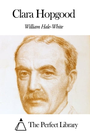 Clara Hopgood【電子書籍】[ Hale White ]