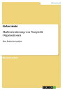 Marktorientierung von Nonprofit Organisationen Eine kritische Analyse