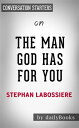 The Man God Has For You: 7 Traits To Help You Determine Your Life Partner?by Stephan Labossiere? | Conversation Starters【電子書籍】[ Daily Books ]