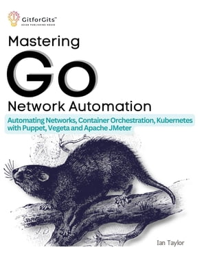 TOMATIN Mastering Go Network Automation Automating Networks, Container Orchest
