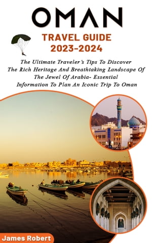 Oman Travel Guide 2023-2024