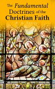 楽天楽天Kobo電子書籍ストアThe Fundamental Doctrines of the Christian Faith【電子書籍】[ R. A. Torrey ]