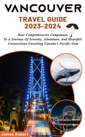 Vancouver Travel Guide 2023-2024