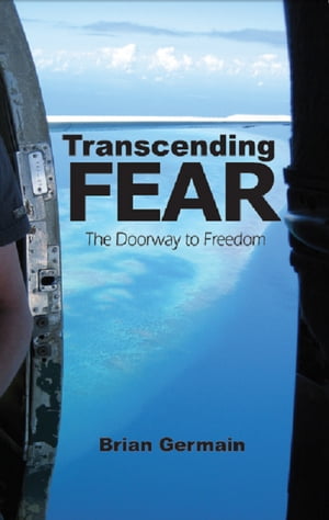 Transcending Fear: The Doorway to Freedom