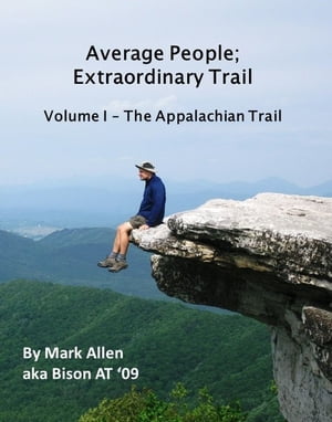 Average People; Extraordinary Trail Volume I - The Appalachian Trail【電子書籍】[ Mark Allen ]