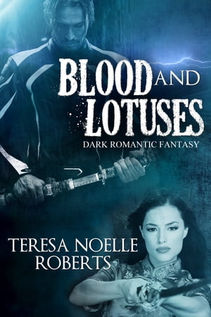 Blood and Lotuses【電子書籍】[ Teresa Noelle Roberts ]