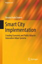 Smart City Implementation Creating Economic and Public Value in Innovative Urban Systems【電子書籍】[ Renata Paola Dameri ]