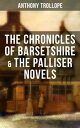 THE CHRONICLES OF BARSETSHIRE & THE PALLISER NOVELS The Warden, The Barchester Towers, Doctor Thorne, The Small House at Allington…