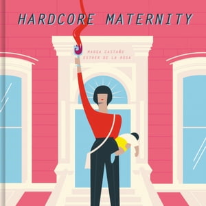 楽天楽天Kobo電子書籍ストアHardcore Maternity【電子書籍】[ Marga Casta?o ]