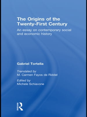 The Origins of the Twenty First Century【電子書籍】[ Gabriel Tortella ]