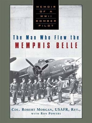 The Man Who Flew the Memphis Belle